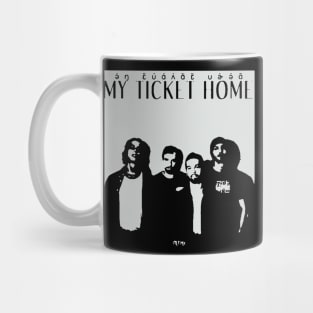 My Ticket Home 1 Mug